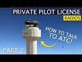 ATC Communications and Radio Basics | Talking to Air Traffic Control 2