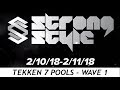 STRONGSTYLE 6 - Tekken 7 Pools - Wave 1