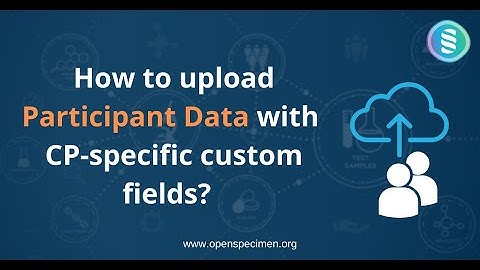Bulk Operations: Participant upload with CP-specific custom fields