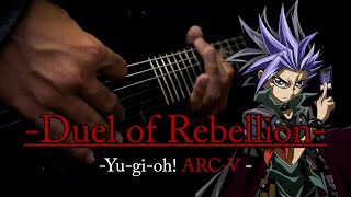 【遊戯王ARC-V】Yu-gi-oh! ARC-V Duel of Rebellion 【反逆のデュエル】Guitar Cover Remix Metal/Rock