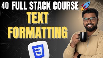 40. CSS Text Formatting | Full Stack Web Development Course 2025 (Zero to Advance)