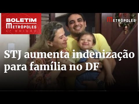 STJ aumenta indenização para família que perdeu criança por erro médico | Boletim Metrópoles 1º