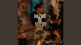 Video thumbnail of "Horeb Collective - Hazme de Nuevo (En Vivo)"