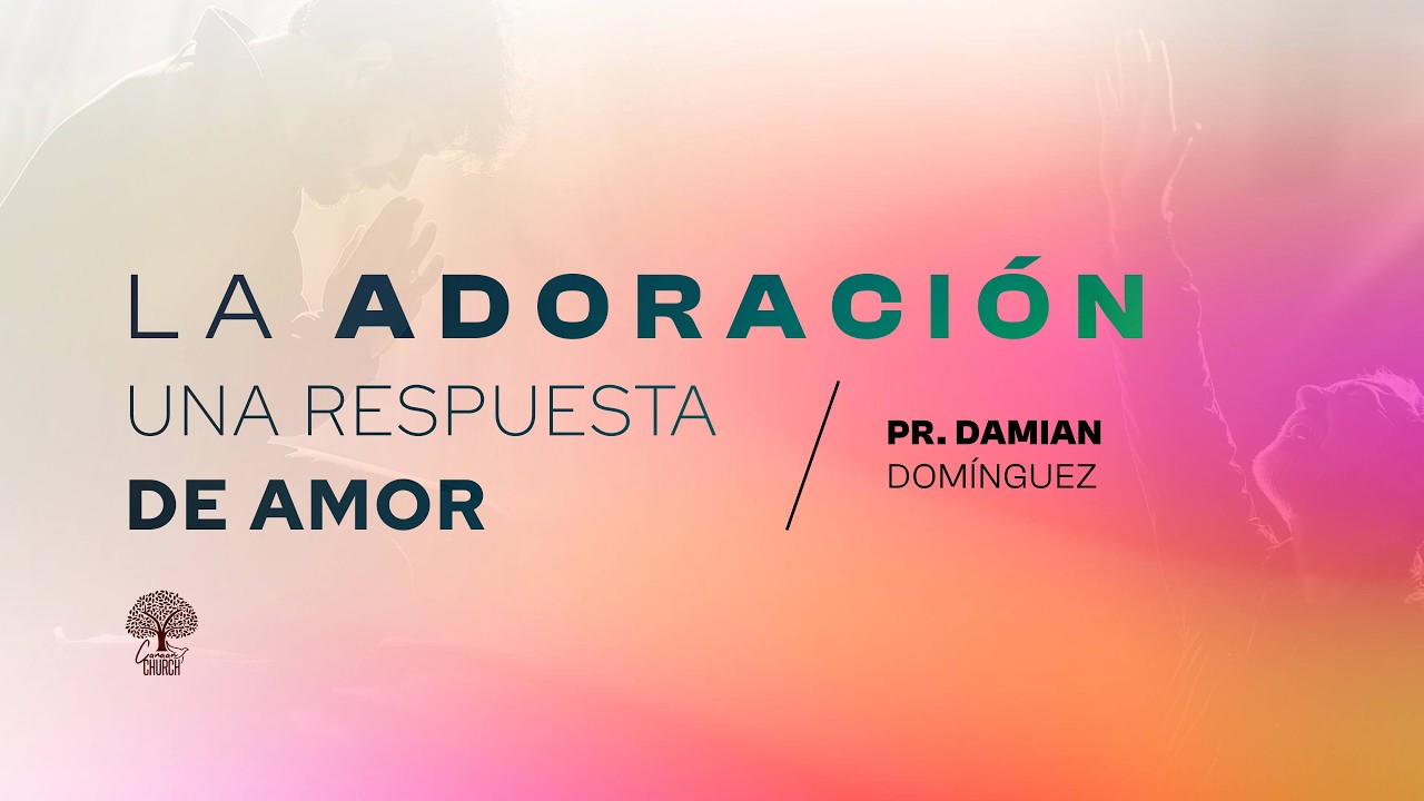 LA ADORACION UNA RESPUESTA DE AMOR