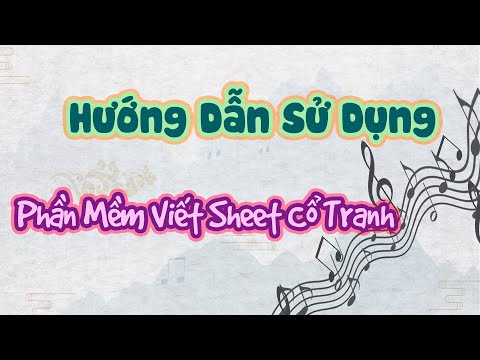 【Guzheng Vlog】Hướng dẫn sử dụng phần mềm viết Sheet nhạc Cổ Tranh I Tien Vivy | 古筝