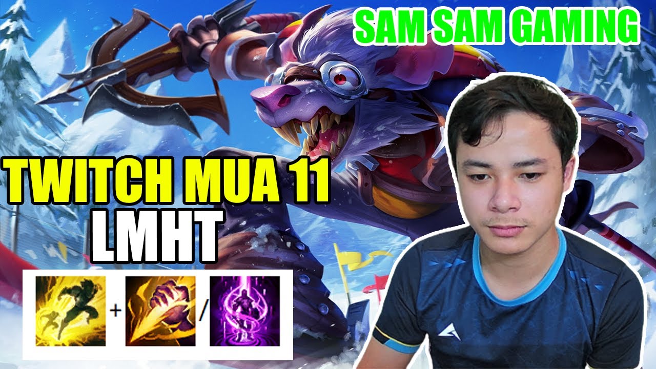 sam sam Gaming – Leo rank thách đấu LMHT – Cách chơi Twitch mùa 11 mới nhất Liên Minh Huyền Thoại