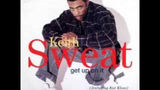 Keith sweat  Ft Kut Klose - Get Up On It