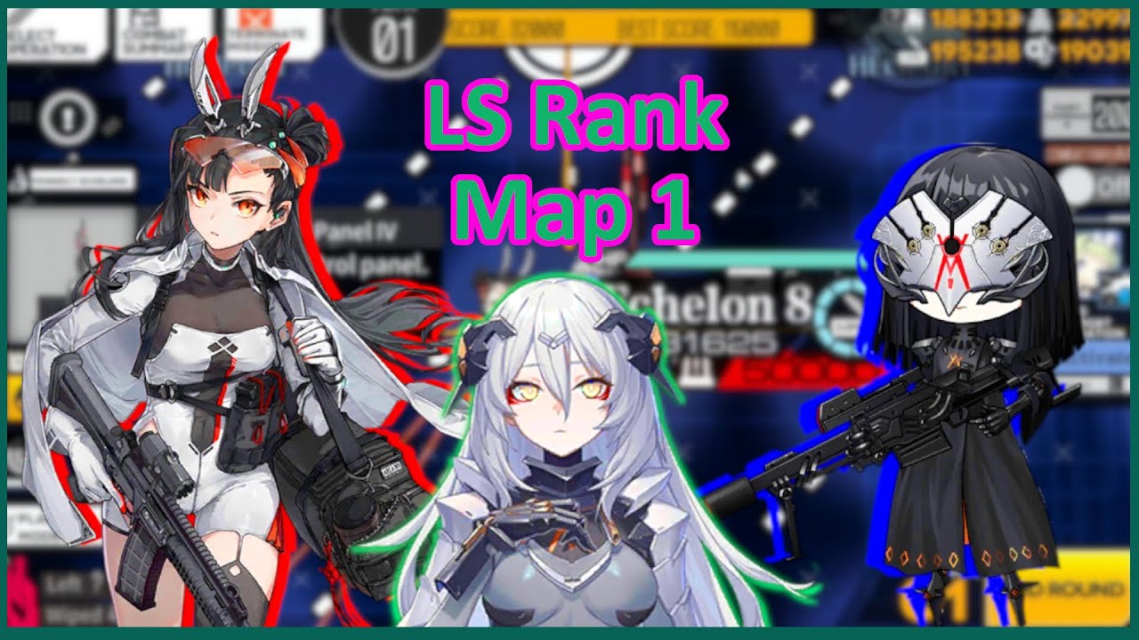 Noob SKK: GFL Ranking LS Map 1 (415.7k) - YouTube