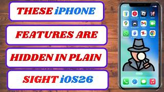 Hidden iPhone iOS 26 Features Hiding in Plain Sight! | iPhone iOS 26 Features