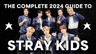 THE COMPLETE 2024 GUIDE TO STRAY KIDS