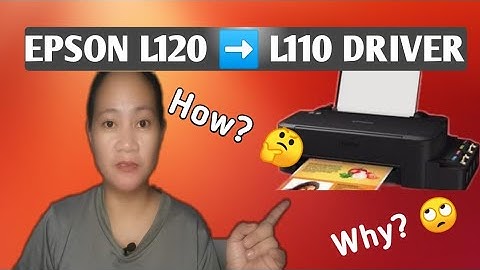 How to bypass the Epson L120 to Epson L110 Driver?