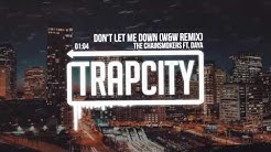 The Chainsmokers ft. Daya - Don't Let Me Down (W&W Remix)  - Durasi: 2:38. 