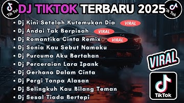 DJ TIKTOK TERBARU 2025 FULL BASS || DJ KINI SETELAH KUTEMUKAN DIA | DJ ANDAI TAK BERPISAH