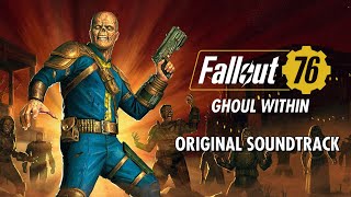 Ghoul Within Full OST | Fallout 76 OST