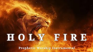 Prophetic Warfare Worship Instrumental/HOLY FIRE/Background Prayer Music