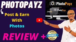 🎁 PhotoPayz Review + Bonuses || PhotoPayz Demo || How To Make Money Posting Photos 🎁