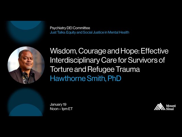 Wisdom, Courage & Hope: Effective Interdisciplinary Care for Survivors of Torture and Refugee Trauma