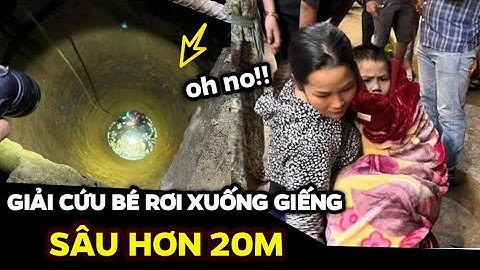 Tin Nóng12/1: Giải Cứu Bé Trai 8 Tuổi Rơi Xuống Giếng Hoang Sâu 20m Ở Đắk Lắk| Tin Tức 3 Phút
