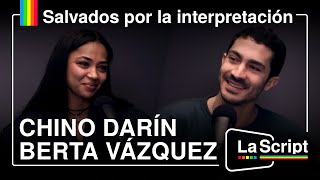 La Script | Con los pies en la tierra | Chino Darín y Berta Vázquez