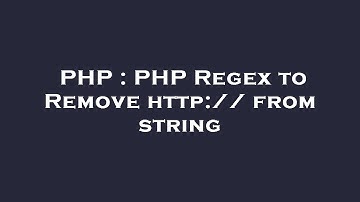 PHP : PHP Regex to Remove http:// from string