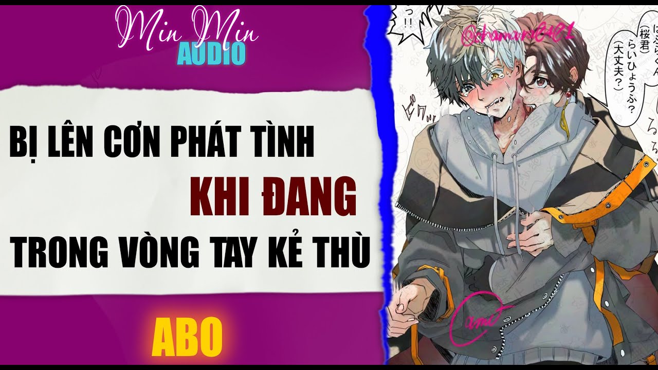 TRUYỆN BOY LOVE | BỊ LÊN CƠN PHÁT TÌNH KHI ĐANG TRONG TAY KẺ | Audio truyện đam mỹ BL boylove full