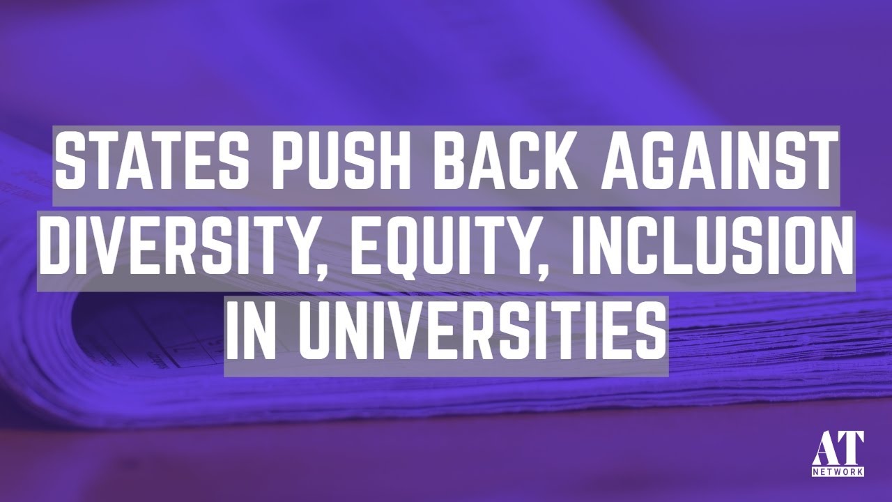 States Push Back Against Diversity, Equity, Inclusion in Universities ...