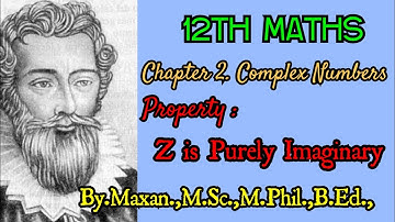 12th Maths | Property: Z is purely Imaginary| Chapter 2