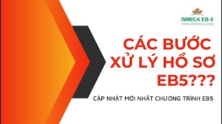 Chi tiết quá trình xử lý hồ sơ EB5