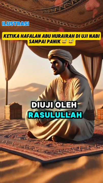 Ketika Nabi menguji hafalan abu Hurairah dengan gurauan #short #nabimuhammad #sejarahislam #2024