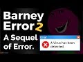Barney Error 2 (A Sequel of Error)