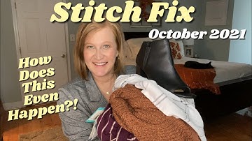 Stitch Fix | October 2021 | How Does This Even Happen?