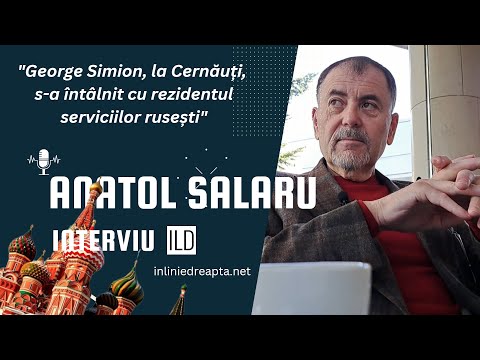 ANATOL ȘALARU, INTERVIU: George Simion s-a întânit în 2011 cu șeful serviciilor ruse de la Cernăuți