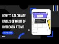 lecture Bohr's Radius of nth orbit of hydrogen atom