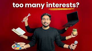 Career Strategy For People With Too Many Interests