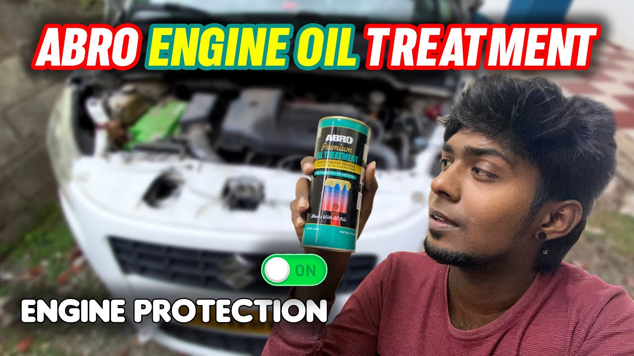 Using Abro premium oil treatment for my car Tamil Fero's exploring