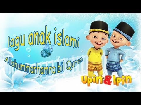lagu-anak-islami---allahummarhamna-bil-quran-(do'a-khotmil-qur'an)---upin-ipin