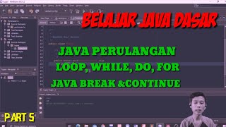 Famous BELAJAR JAVA PART 5 - JAVA PERULANGAN, JAVA BREAK & CONTINUE Wealth