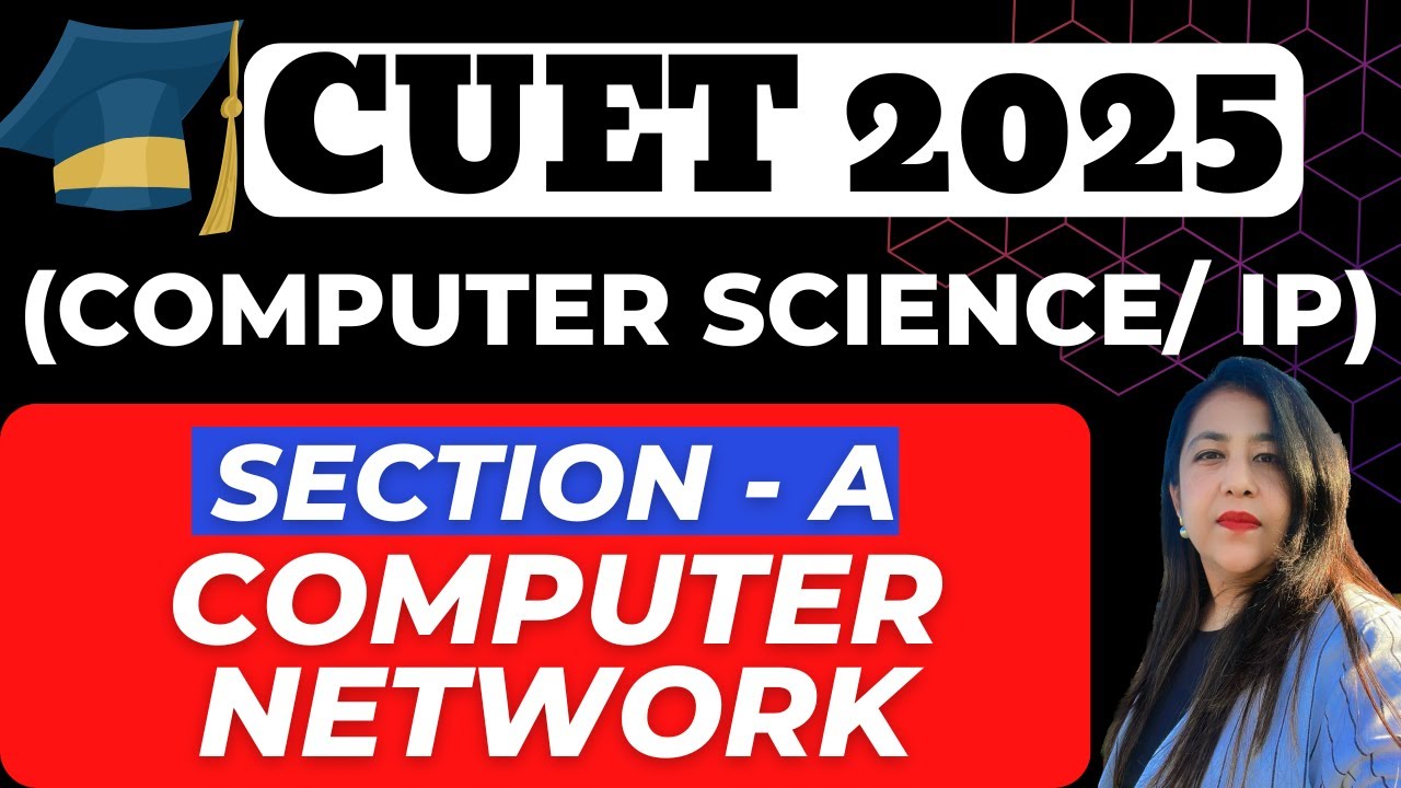 Section A | L -9 | CS & IP | Introduction to Computer Network | CUET ...
