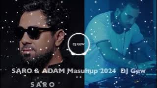 Saro & ADAM Mashup 2024 DJ Gew