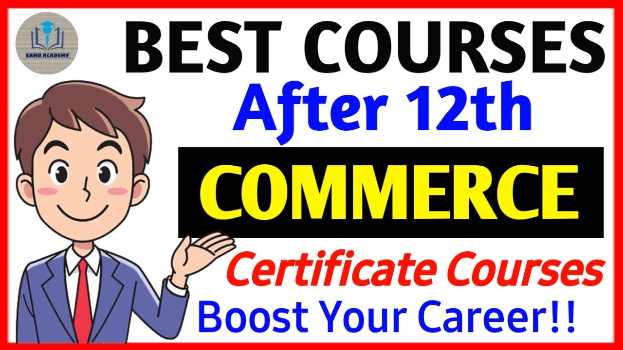 BEST COURSES AFTER 12TH COMMERCE | CERTIFICATE COURSES AFTER 12TH | BY SAHU ACADEMY