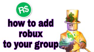 How To Add Funds To Your Roblox Group 2020 Remake Youtube - how to add your own robux to group funds