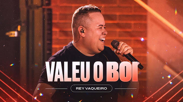 VALEU O BOI - Rey Vaqueiro (Forró e Vaquejada)