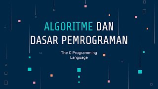 [FULL] Algoritma dan Pemrograman Dasar (Bahasa C) || Yukk Bisa Guys!