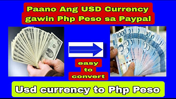 Paano ang Usd gawin na Php Peso sa Paypal account?