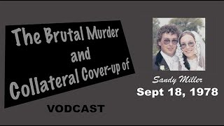 The Brutal Murder and Collateral Cover-up of Sandy Miller. Vodcast 2. Episode 1.