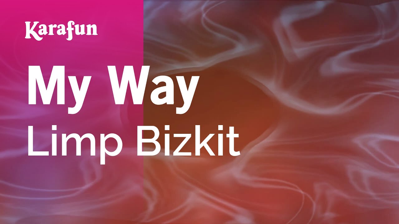 My Way - Limp Bizkit | Karaoke Version | KaraFun
