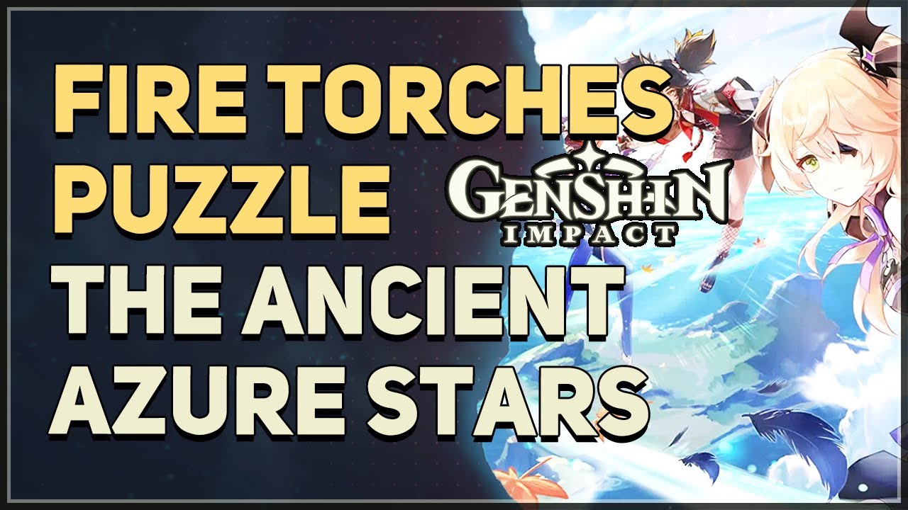 Fire Torches Puzzle The Ancient Azure Stars Genshin Impact YouTube