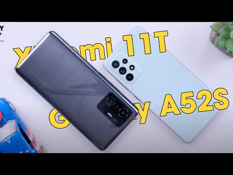 Hơn 10 triệu chọn Samsung Galaxy A52S 5G hay Xiaomi 11T 5G ?