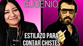 *EL ARTE DE CONTAR CHISTES | REACCIONANDO A EUGENIO