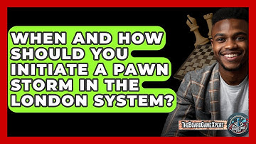 When And How Should You Initiate A Pawn Storm In The London System? - The Board Game Xpert